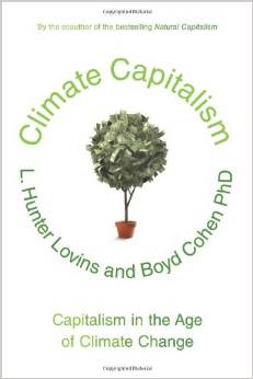 Climate Capitalism: Capitalism in the Age of Climate Change (Hunter Lovins, Boyd Cohen)